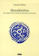 Herakleitos,Bir Kapalı Söz Ustasıyla Buluşma Denem                                                                                                                                                                                                             