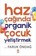 Haz Çağında Organik Çocuk Yetiştirmek                                                                                                                                                                                                                          