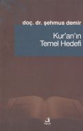Kur’an’ın Temel Hedefi                                                                                                                                                                                                                                         