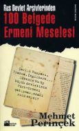 Rus Devlet Arşivlerinden 100 Belgede Ermeni Mesele                                                                                                                                                                                                             
