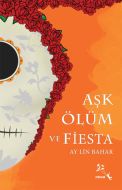 Aşk Ölüm ve Fiesta                                                                                                                                                                                                                                             