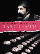 Bir Gazetecinin Gözüyle II.Abdülhamid                                                                                                                                                                                                                          