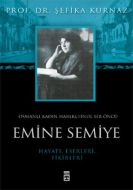 Osmanlı Kadın Hareketinde Bir Öncü Emine Semiye                                                                                                                                                                                                                