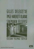 Gilles Deleuze’de İmge Hareketi Olarak Sinemanın F                                                                                                                                                                                                             