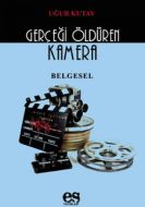 Gerçeği Öldüren Kamera                                                                                                                                                                                                                                         