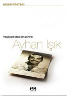 Ayhan Işık Yeşilçam’dan Bir Portre                                                                                                                                                                                                                             