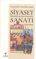Siyaset Sanatı Yöneticilere Tavsiyeler Kitabı                                                                                                                                                                                                                  