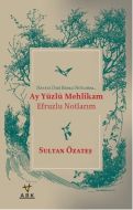 Ay Yüzlü Mehlikam Efruzlu Notlarım                                                                                                                                                                                                                             