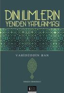 Dini İlimlerin Yeniden Yapılanması                                                                                                                                                                                                                             