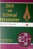 Dini Ve İctimai Meseleler                                                                                                                                                                                                                                      