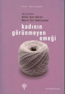 Kadının Görünmeyen Emeği                                                                                                                                                                                                                                       