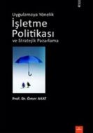 Uygulamaya Yönelik İşletme Politikası ve Stratejik                                                                                                                                                                                                             