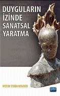 Duyguların İzinde Sanatsal Yaratma                                                                                                                                                                                                                             