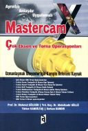 Mastercam X ile Çok Eksen ve Torna Operasyonları                                                                                                                                                                                                               