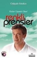 Renkli Prensler Kızlar Uyanık Olun!                                                                                                                                                                                                                            
