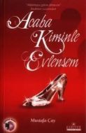 Acaba Kiminle Evlensem                                                                                                                                                                                                                                         