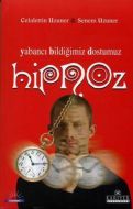 Yabancı Bildiğimiz Dostumuz Hipnoz                                                                                                                                                                                                                             