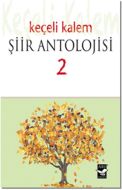 Keçeli Kalem Şiir Antolojisi 2                                                                                                                                                                                                                                 
