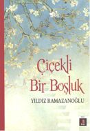 Çiçekli Bir Boşluk                                                                                                                                                                                                                                             