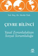 Çevre Bilinci - Yasal Zorunluluktan Sosyal Sorumlu                                                                                                                                                                                                             