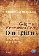 Gelişimsel Basamaklara Göre Din Eğitimi                                                                                                                                                                                                                        