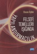 Felsefi Temelleri Işığında Yapılandırmacılık                                                                                                                                                                                                                   