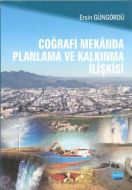 Coğrafi Mekanda Planlama ve Kalkınma İlişkisi                                                                                                                                                                                                                  