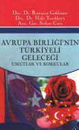 Avrupa Birliği’nin Türkiyeli Geleceği                                                                                                                                                                                                                          