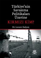 Türkiye’nin Savunma Politikaları Üzerine Kırmızı K                                                                                                                                                                                                             