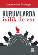 Kurumlarda İyilik de Var                                                                                                                                                                                                                                       