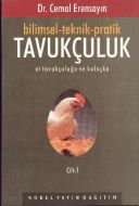 Bilimsel - Teknik - Pratik Tavukçuluk Cilt: 1                                                                                                                                                                                                                  