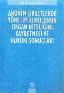 Anonim Şirketlerde Yönetim Kurulunun Organ Niteliğ                                                                                                                                                                                                             
