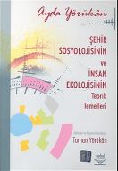 Şehir Sosyolojisinin ve İnsan Ekolojisinin Teorik                                                                                                                                                                                                              