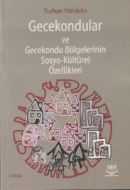 Gecekondular ve Gecekondu Bölgelerinin Sosyo-Kültü                                                                                                                                                                                                             