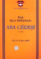 Türk Spor Kültüründe Aba Güreşi                                                                                                                                                                                                                                