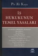 İş Hukukunun Temel Yasaları                                                                                                                                                                                                                                    