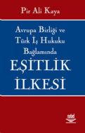 Avrupa Birliği ve Türk İş Hukuku Bağlamında  Eşitl                                                                                                                                                                                                             