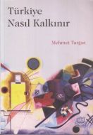 Türkiye Nasıl Kalkınır                                                                                                                                                                                                                                         