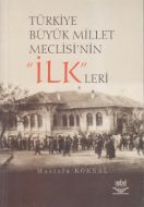 Türkiye Büyük Millet Meclisi’nin ’İlk’leri                                                                                                                                                                                                                     