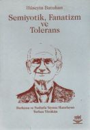 Semiyotik, Fanatizm ve Tolerans                                                                                                                                                                                                                                