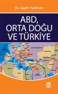 ABD, Orta Doğu ve Türkiye                                                                                                                                                                                                                                      