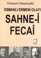 Osmanlı Ermeni Olayı Sahne-i Fecai                                                                                                                                                                                                                             