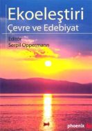 Ekoeleştiri Çevre ve Edebiyat                                                                                                                                                                                                                                  