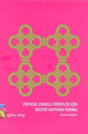 Zihinsel Engelli Bireyler İçin Beceri Saptama Form                                                                                                                                                                                                             