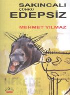 Sakıncalı, Çünkü Edepsiz                                                                                                                                                                                                                                       