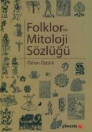 Folklor ve Mitoloji Sözlüğü                                                                                                                                                                                                                                    
