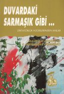 Duvardaki Sarmaşık Gibi Diktatörlük Hücrelerinden                                                                                                                                                                                                              