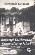 Boğaziçi Yalılarında Cinayetler ve İzleri                                                                                                                                                                                                                      