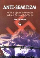 Anti-Semitizmin Antik Çağdan Günümüze Yahudi Düşma                                                                                                                                                                                                             
