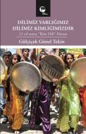 Dilimiz Varlığımız Dilimiz Kimliğimizdir                                                                                                                                                                                                                       